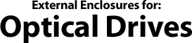 External Optical Drive Enclosures